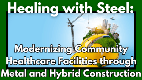 describing healthcare facilities and hybrid metal building systems construction